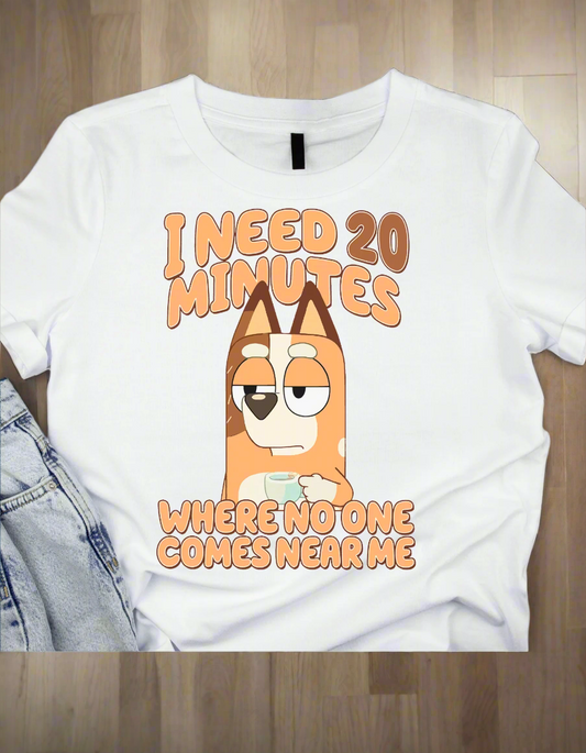 I need 20 minutes - DTF Transfers