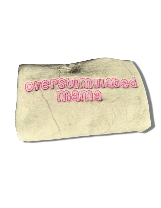 Overstimulated Mama - Embroidered Crewneck Sweater