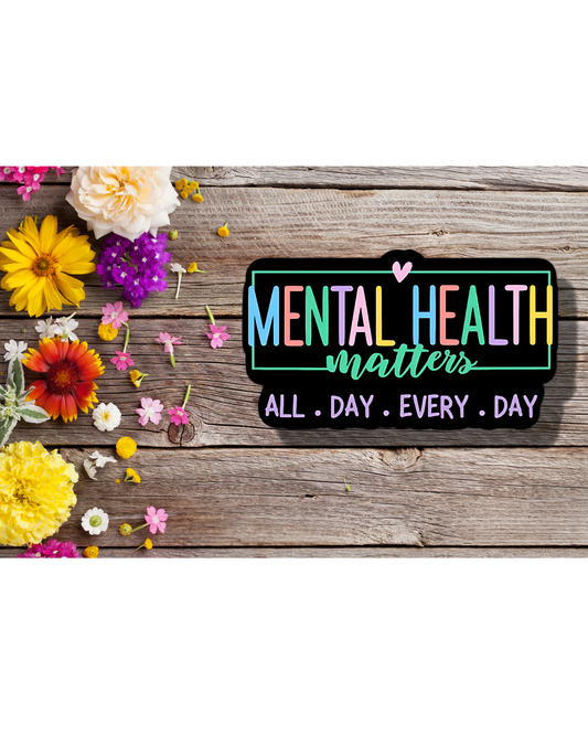 Mental Health Matters - 3" Sticker