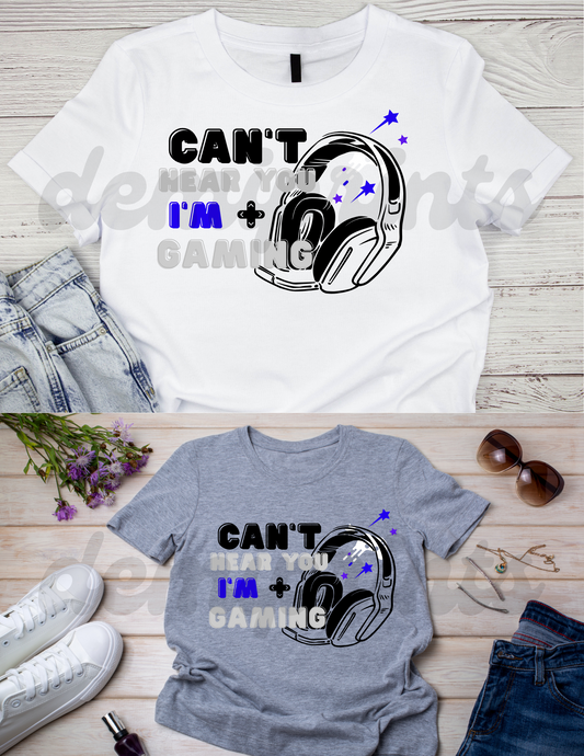 Can'y hear you, I'm gaming - Graphic t-shirt