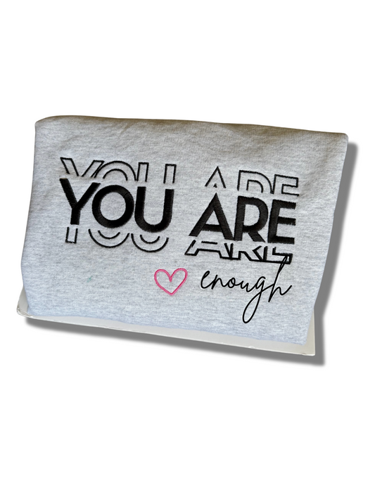 You are enough - Embroidered Crewneck Sweater