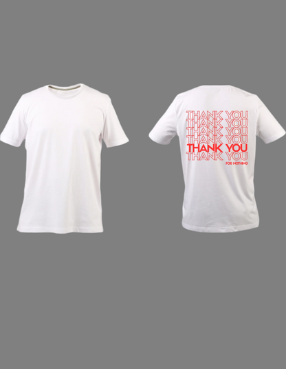 Thank you, for nothing - Graphic t-shirt